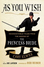 As You Wish: The Story of ‘The Princess Bride’