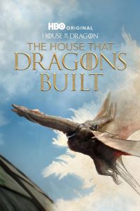 House of the Dragon: The House that Dragons Built