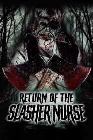 Return of the Slasher Nurse