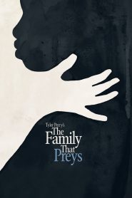 Tyler Perry’s The Family That Preys