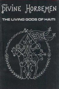 Divine Horsemen: The Living Gods of Haiti