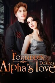 Forbidden Desires: Alpha’s Love