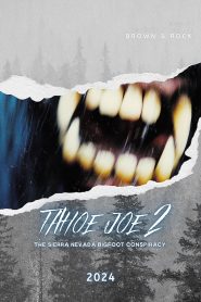 Tahoe Joe 2: The Sierra Nevada Bigfoot Conspiracy