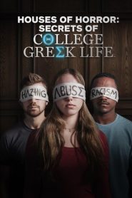 Houses of Horror: Secrets of College Greek Life