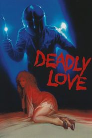 Deadly Love