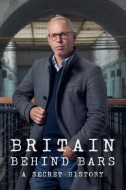 Britain Behind Bars: A Secret History