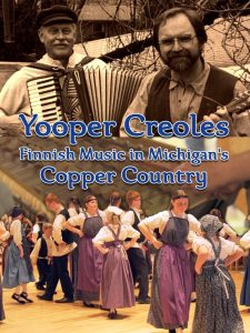 Yooper Creoles: Finnish Music in Michigan’s Copper Country