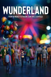 Wunderland – Vom Kindheitstraum zum Welterfolg