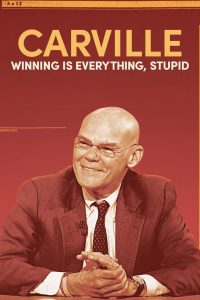 Carville: Winning Is Everything, Stupid!