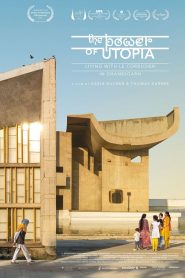 The Power of Utopia: Living with Le Corbusier in Chandigarh