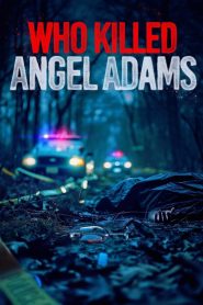 Who Killed Angel Adams?