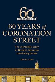 Coronation Street: 60 Unforgettable Years