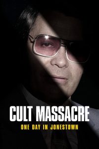 Cult Massacre: One Day in Jonestown: Season 1