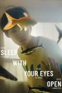 Sleep with Your Eyes Open