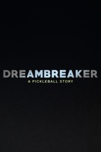 Dreambreaker: A Pickleball Story
