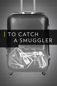 To Catch a Smuggler: Season 1