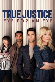 True Justice: Eye For An Eye