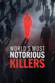 World’s Most Notorious Killers